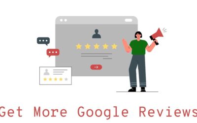 How To Get More Google Reviews For Your Business